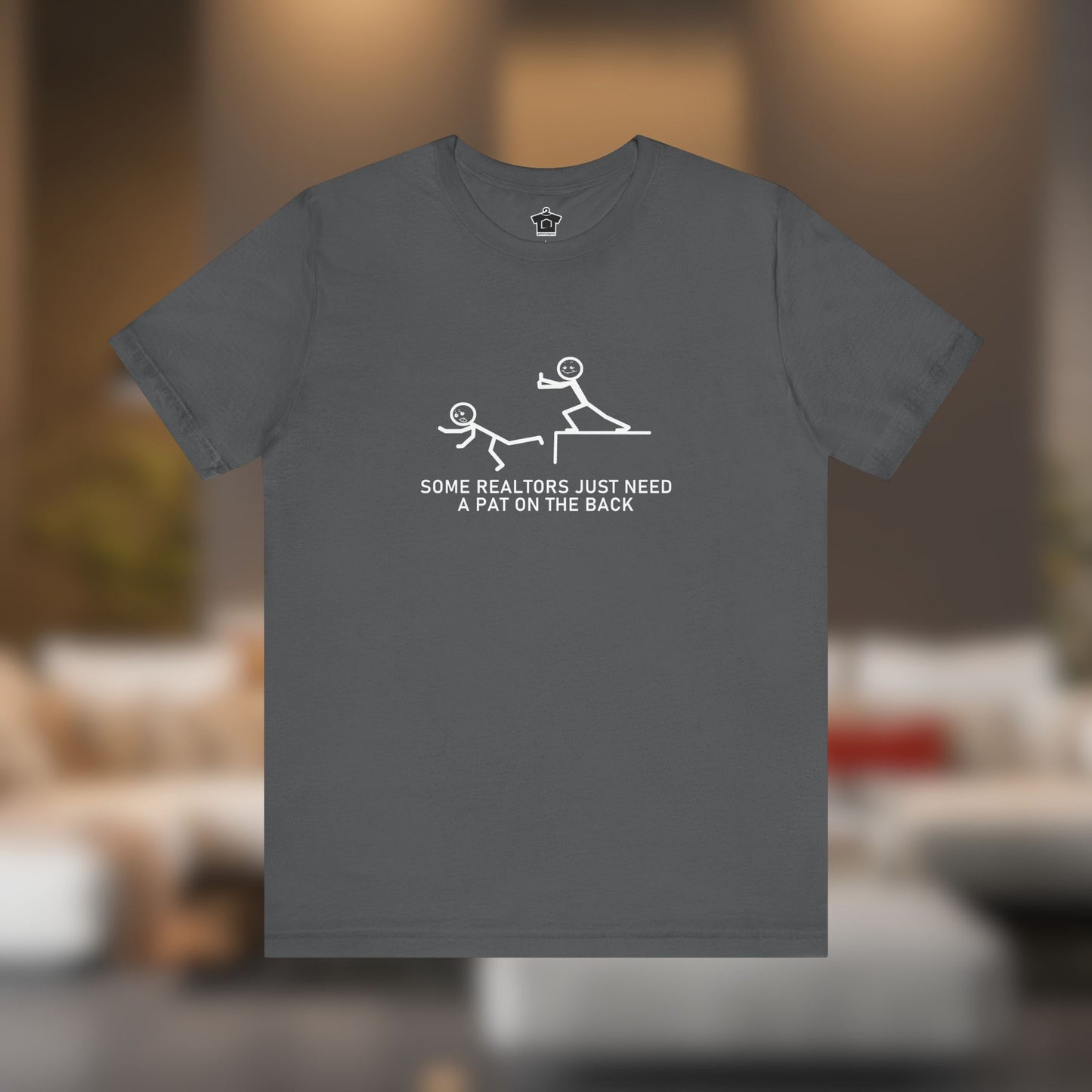Some Realtors Just Need a Pat on the Back T-Shirt