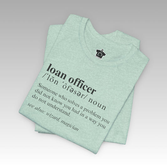 Definition of A Loan Officer Text T-shirt