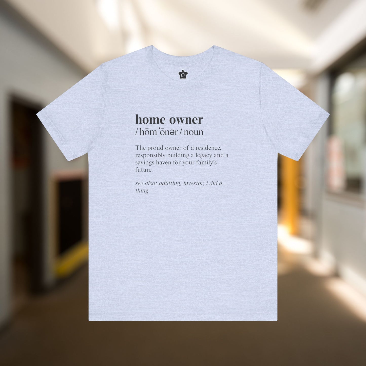 Definition of A Home Owner Text T-shirt