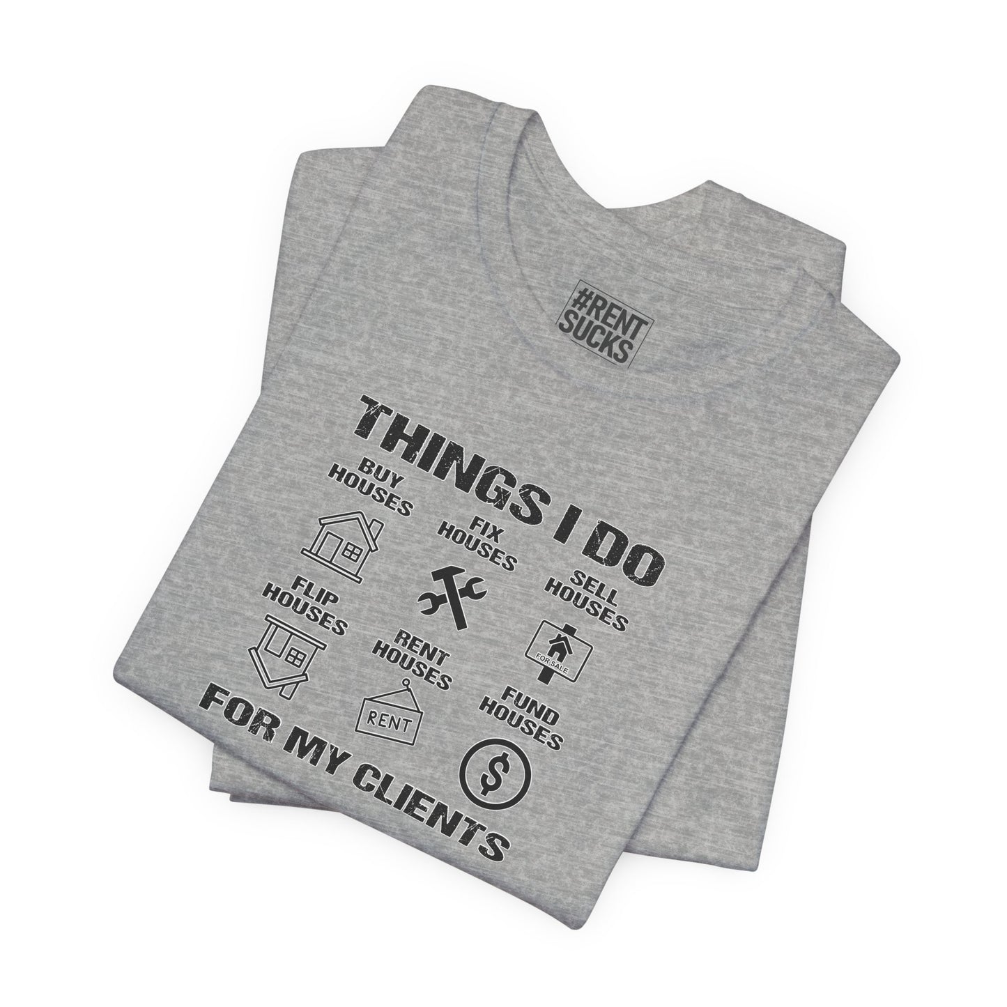The Things I Do For My Clients - Unisex Jersey Tee