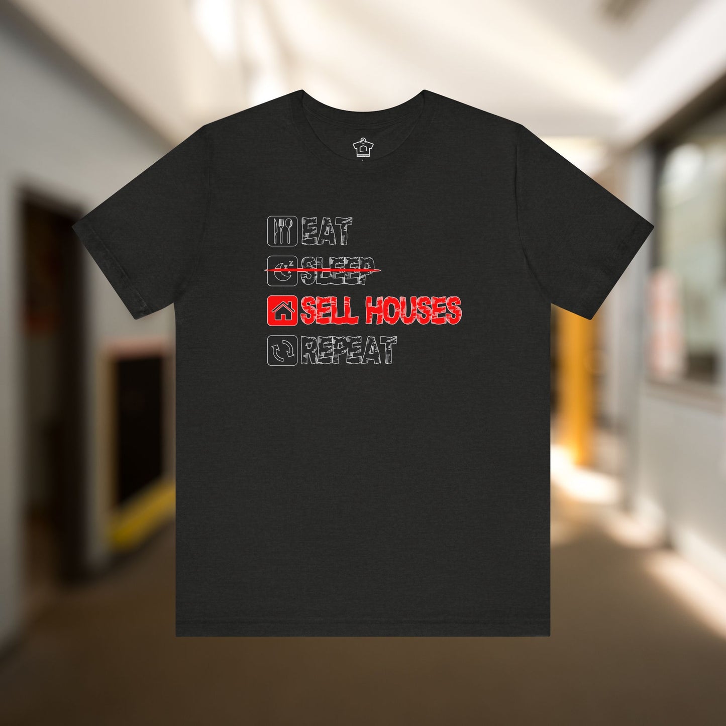 Eat. Sleep. Sell Houses. Repeat. T-Shirt