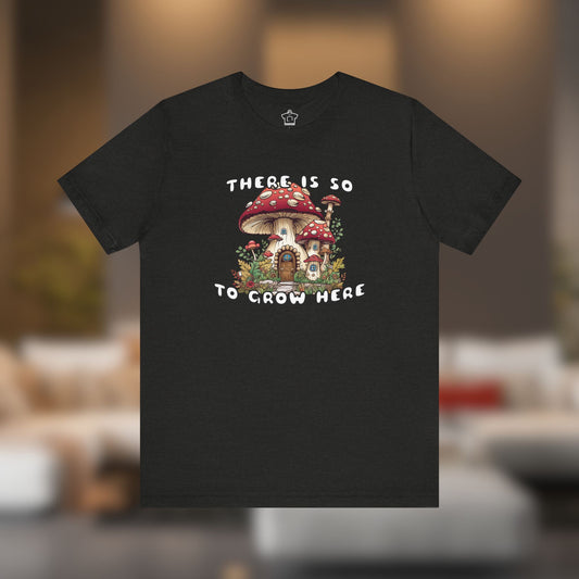 So Mushroom Room to Grow - Unisex Jersey Tee