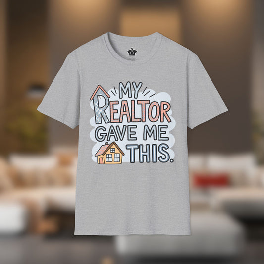My Realtor Gave Me This T-Shirt