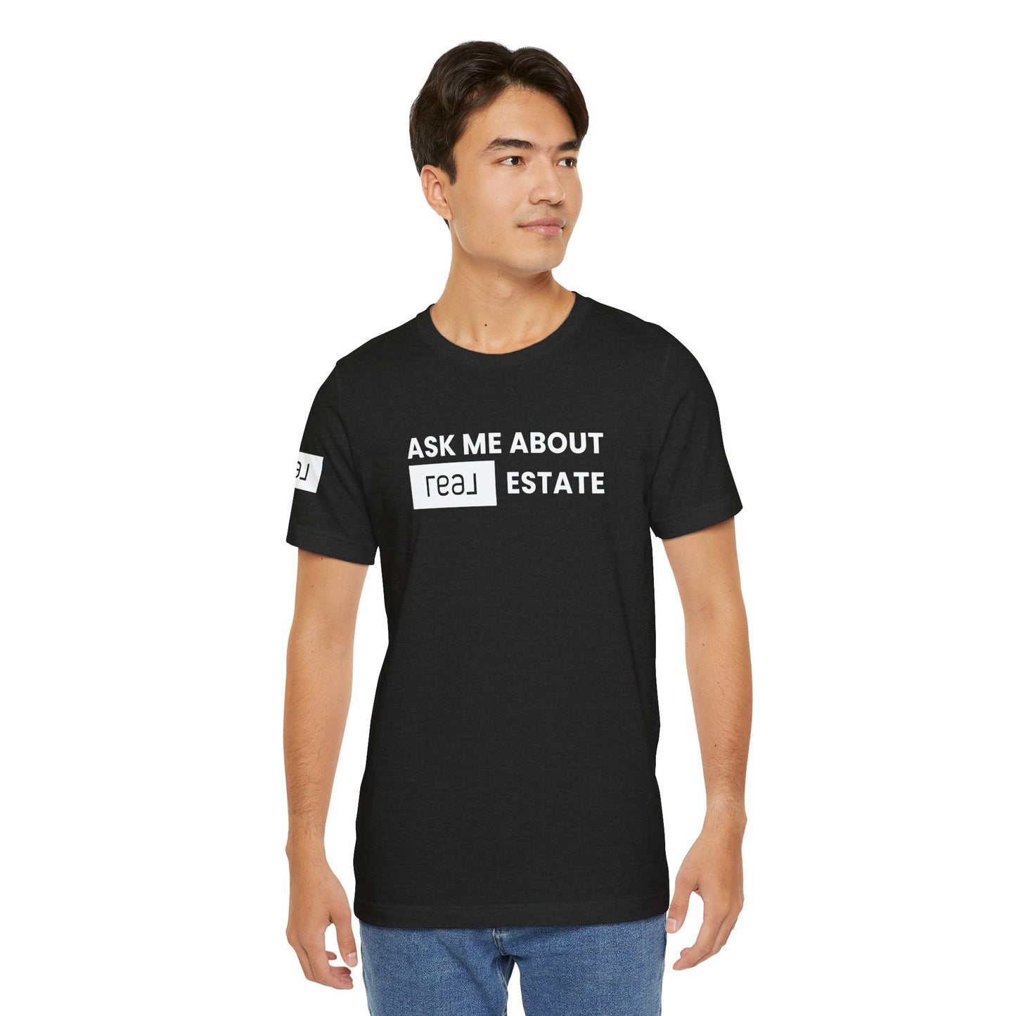 Ask Me About REAL Estate T-Shirt (Unofficial)
