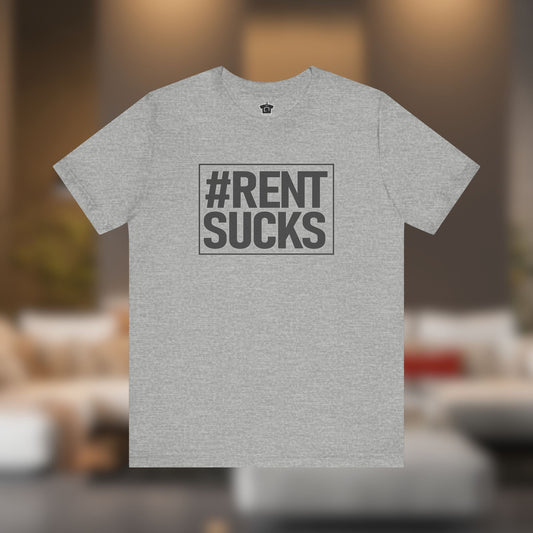 Hashtag Rent Sucks – Unisex Jersey Tee