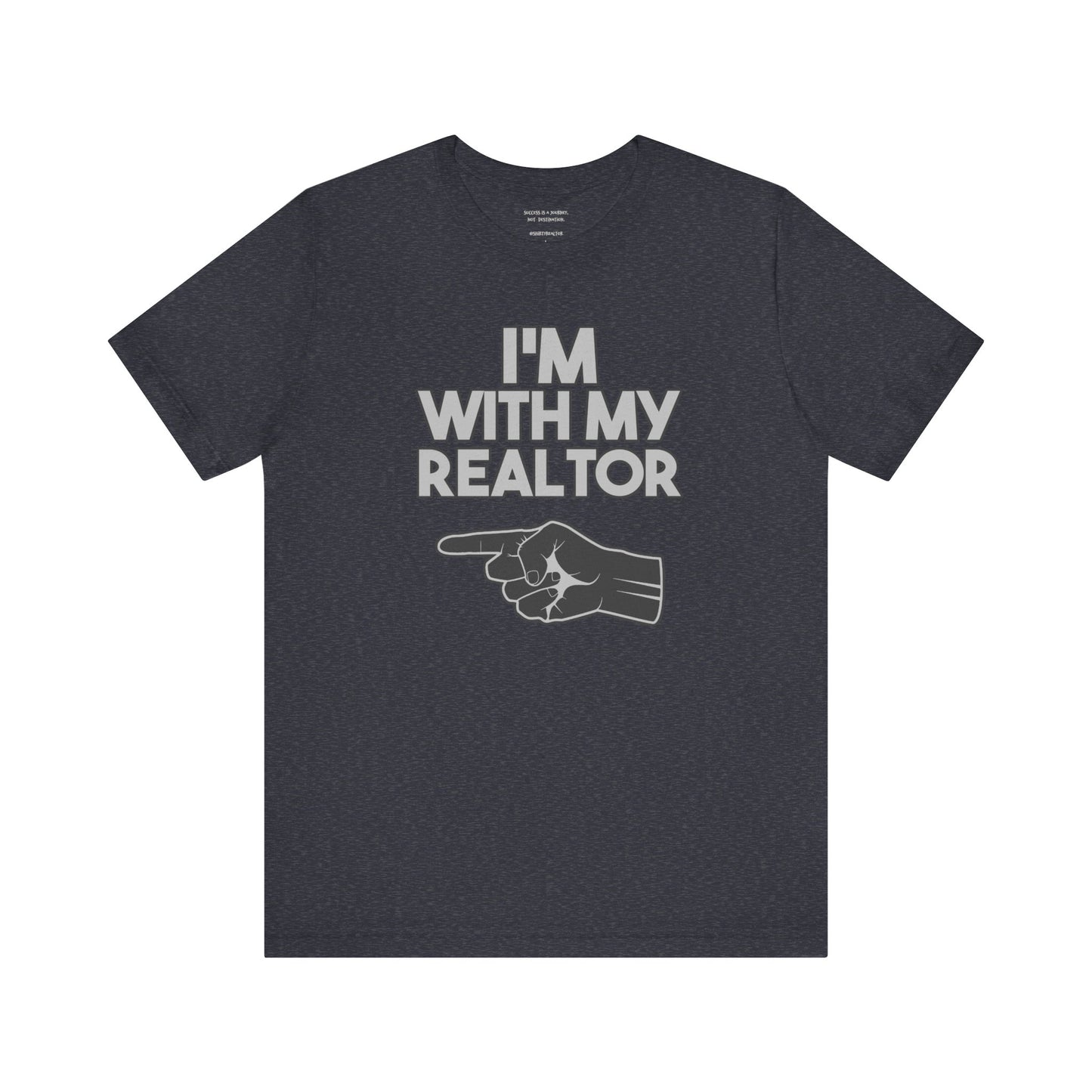 I’m With My Realtor T-Shirt