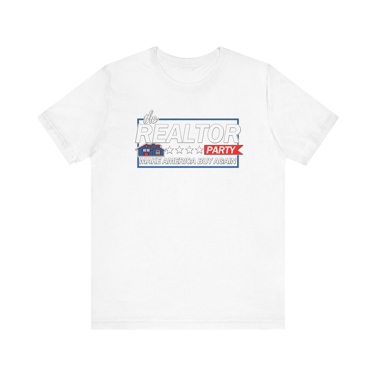 Realtor Party - Make America Buy Again T-Shirt