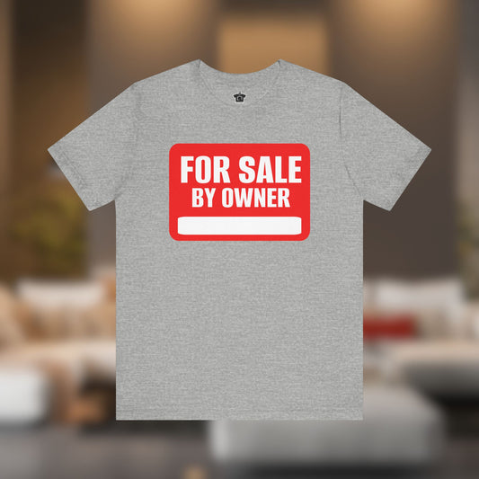 For Sale By Owner – The Ultimate Real Estate Tee