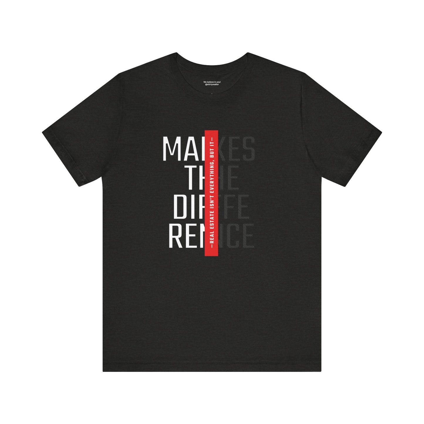 Real Estate Makes the Difference T-Shirt