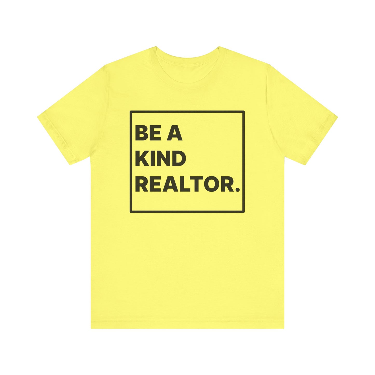 Be A Kind Realtor Tee