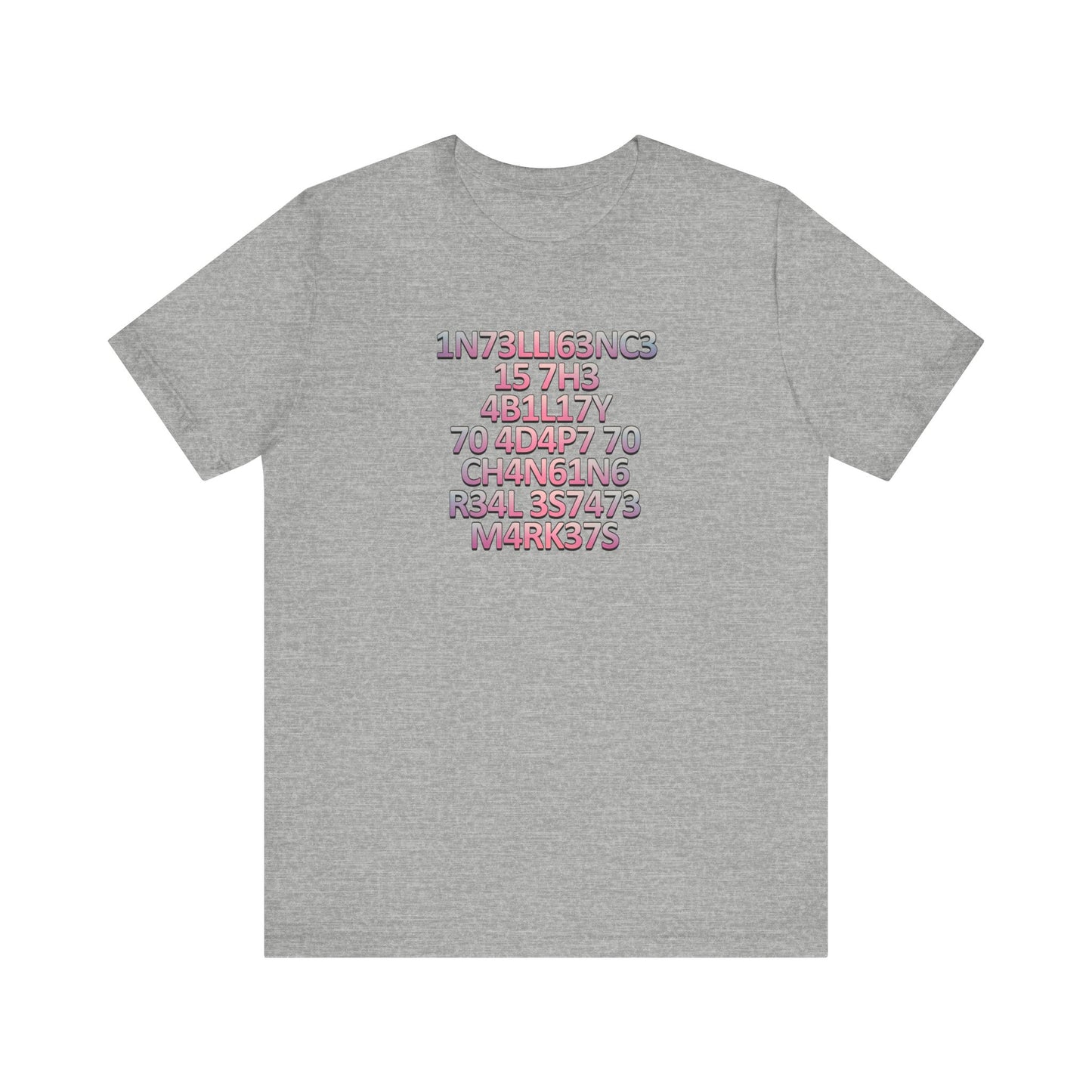 Intelligence is the Ability to Adapt - Pink Edition T-Shirt