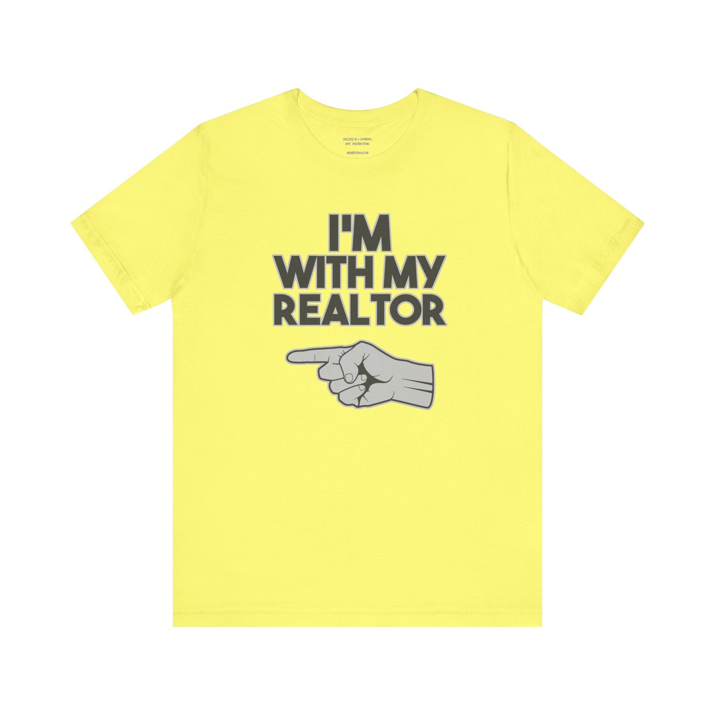 I’m With My Realtor T-Shirt