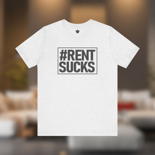 Hashtag Rent Sucks – Unisex Jersey Tee