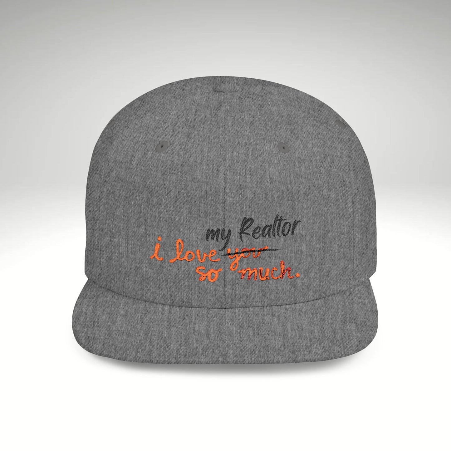 I Love My Realtor So Much Embroidered Snapback Hat