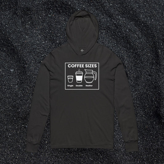 Coffee Sizes for Realtors Hooded Long Sleeve Tshirt