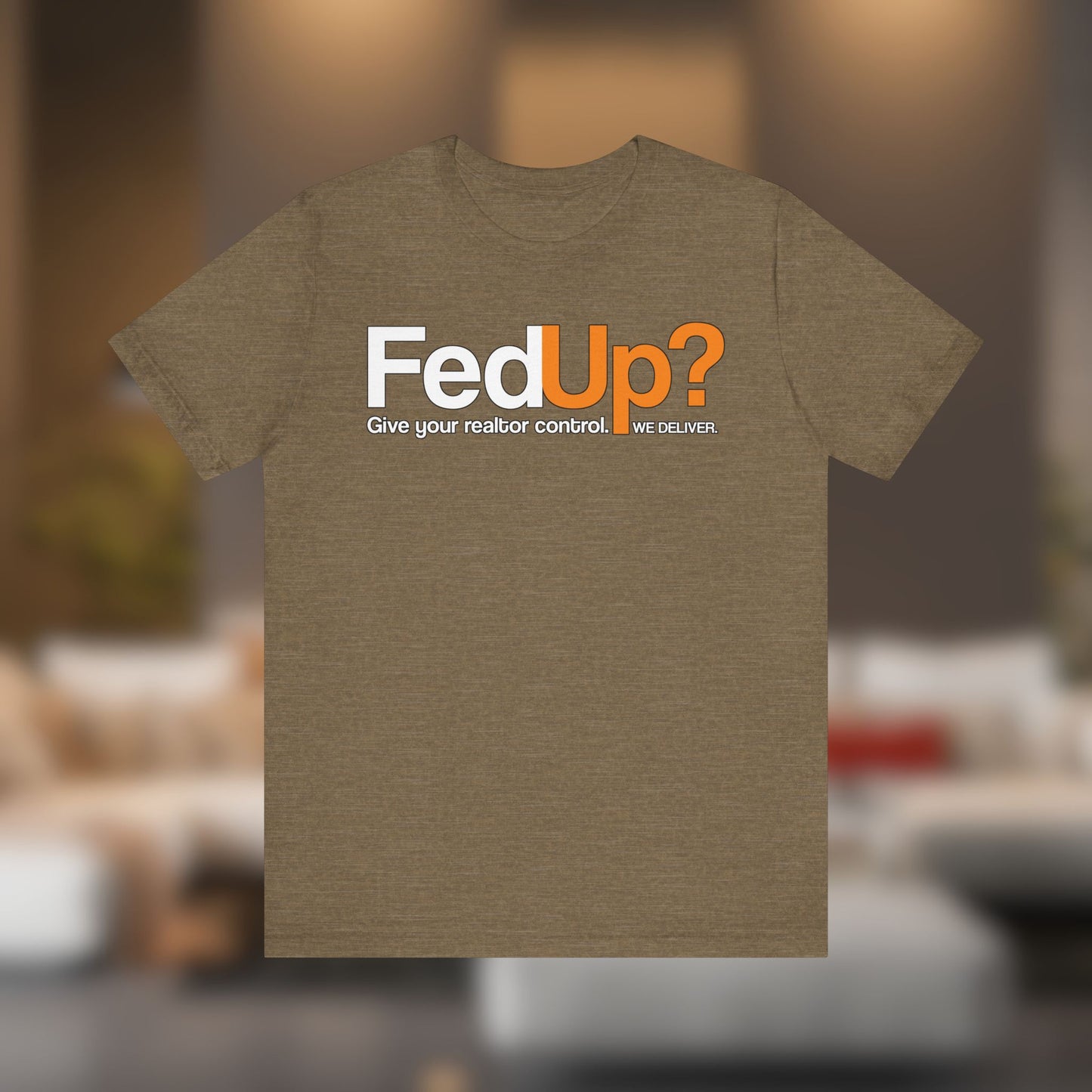 Fed Up REALTOR® – The Ultimate I've Had Enough Tee