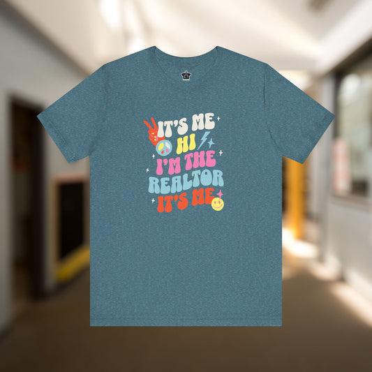 It's Me, Hi, I'm the Realtor, It's Me" – Funny Realtor T-Shirt