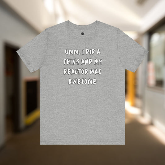I Did A Thing TShirt