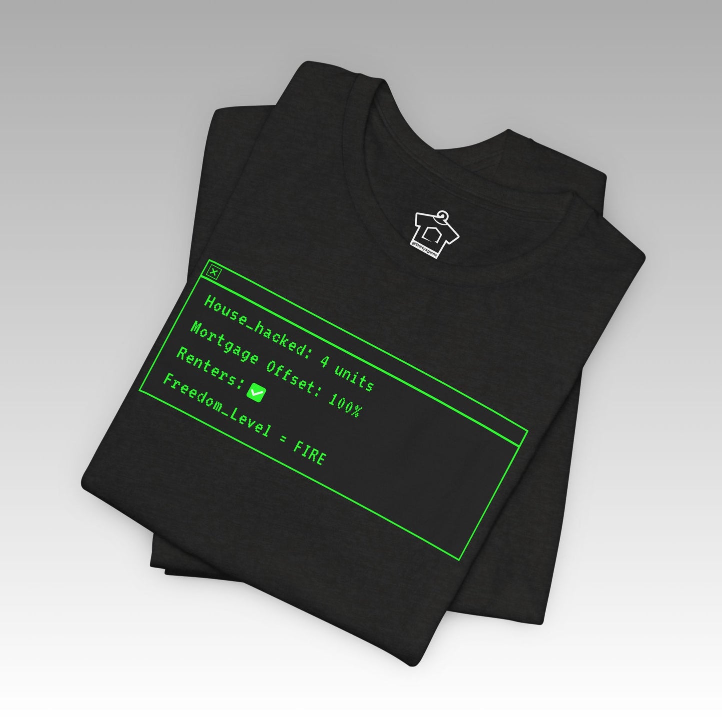 House Hack Equals FIRE T-Shirt