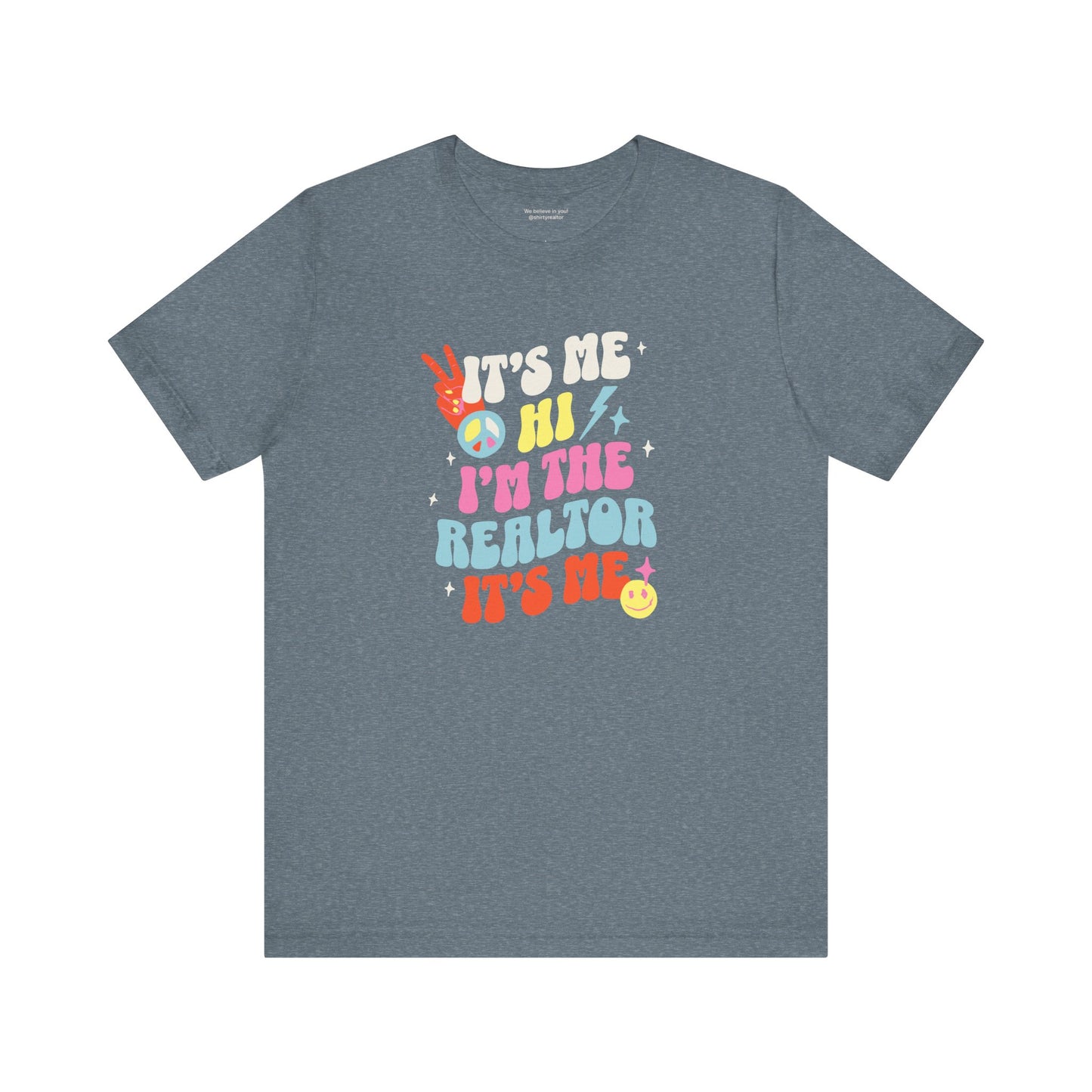 It's Me, Hi, I'm the Realtor, It's Me" – Funny Realtor T-Shirt