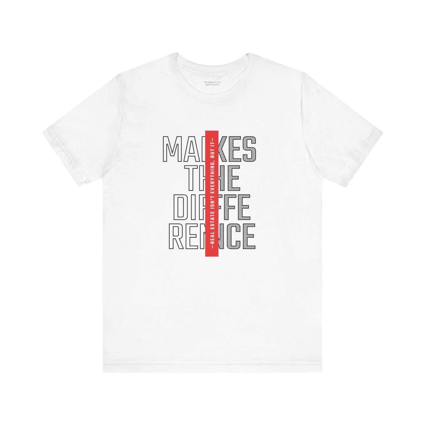 Real Estate Makes the Difference T-Shirt