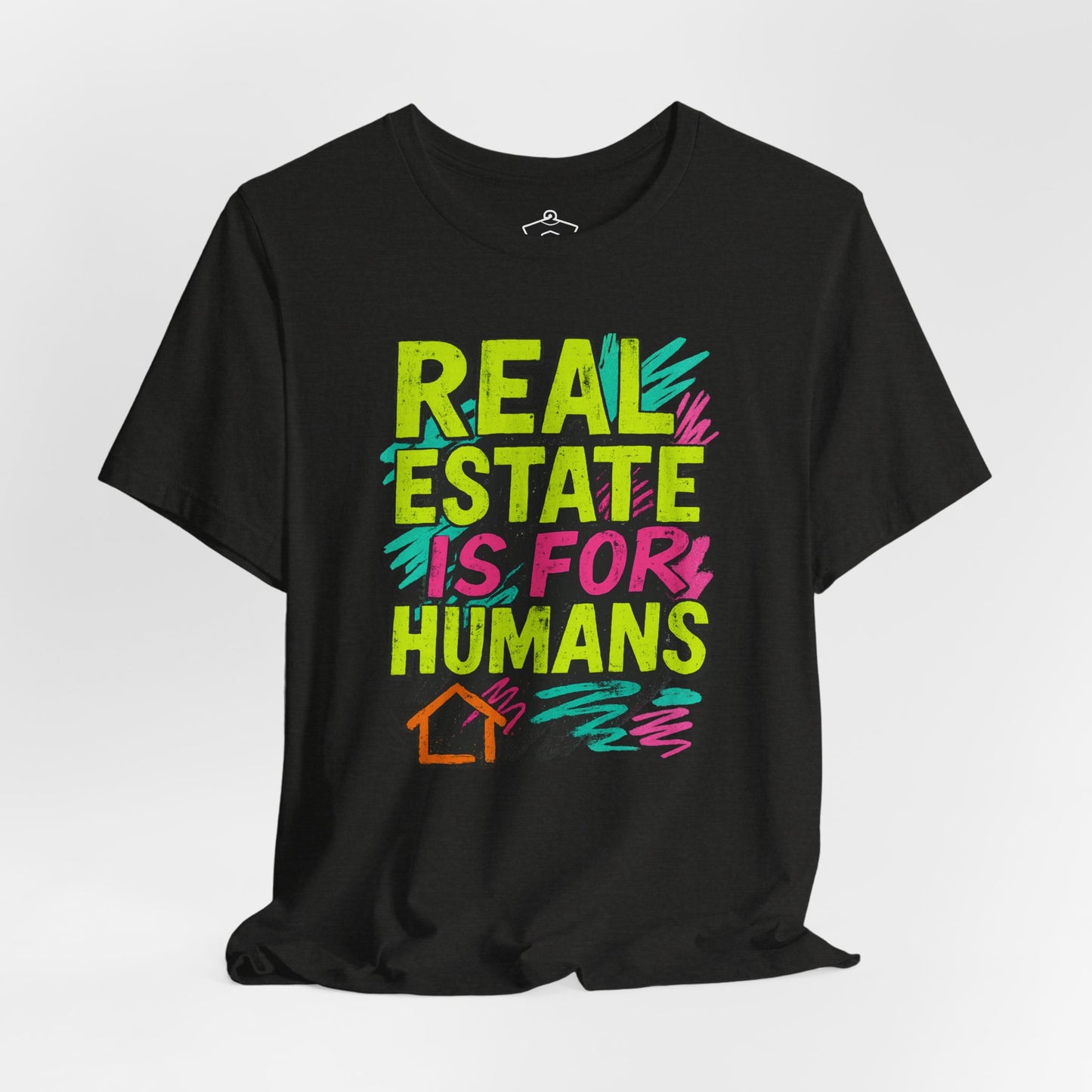 Real Estate Is For Humans T-Shirt