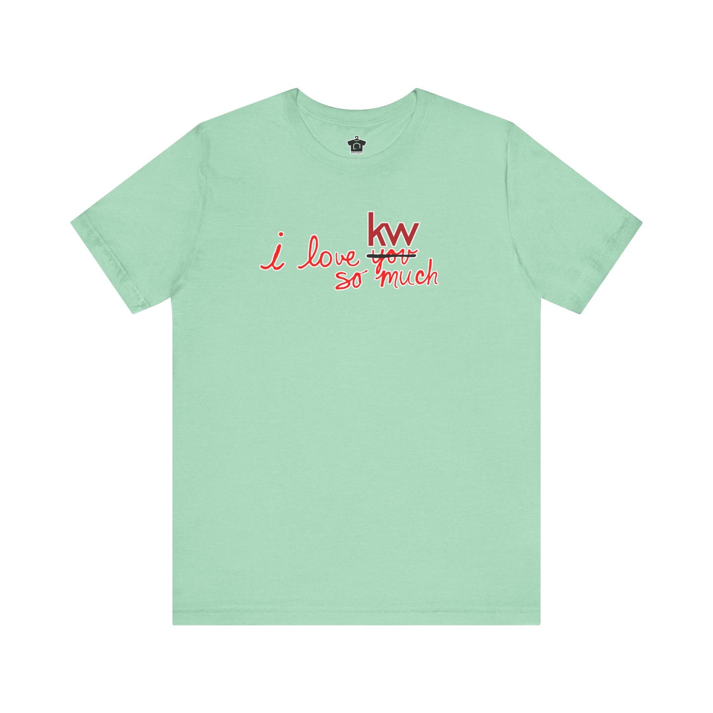 I Love KW So Much Tshirt
