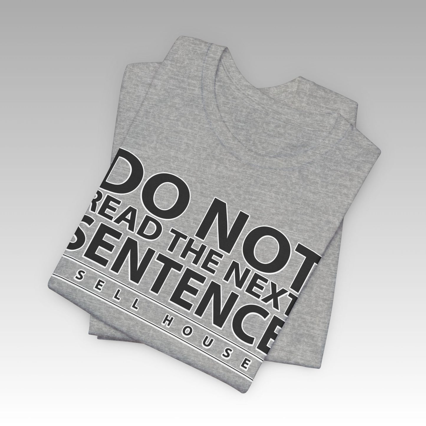 Do Not Read The Next Sentence T-Shirt