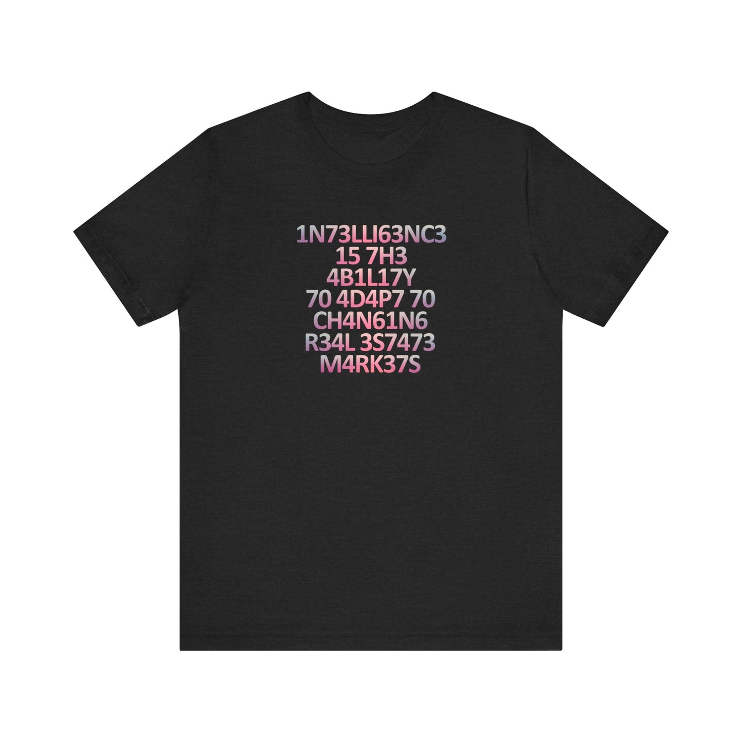 Intelligence is the Ability to Adapt - Pink Edition T-Shirt