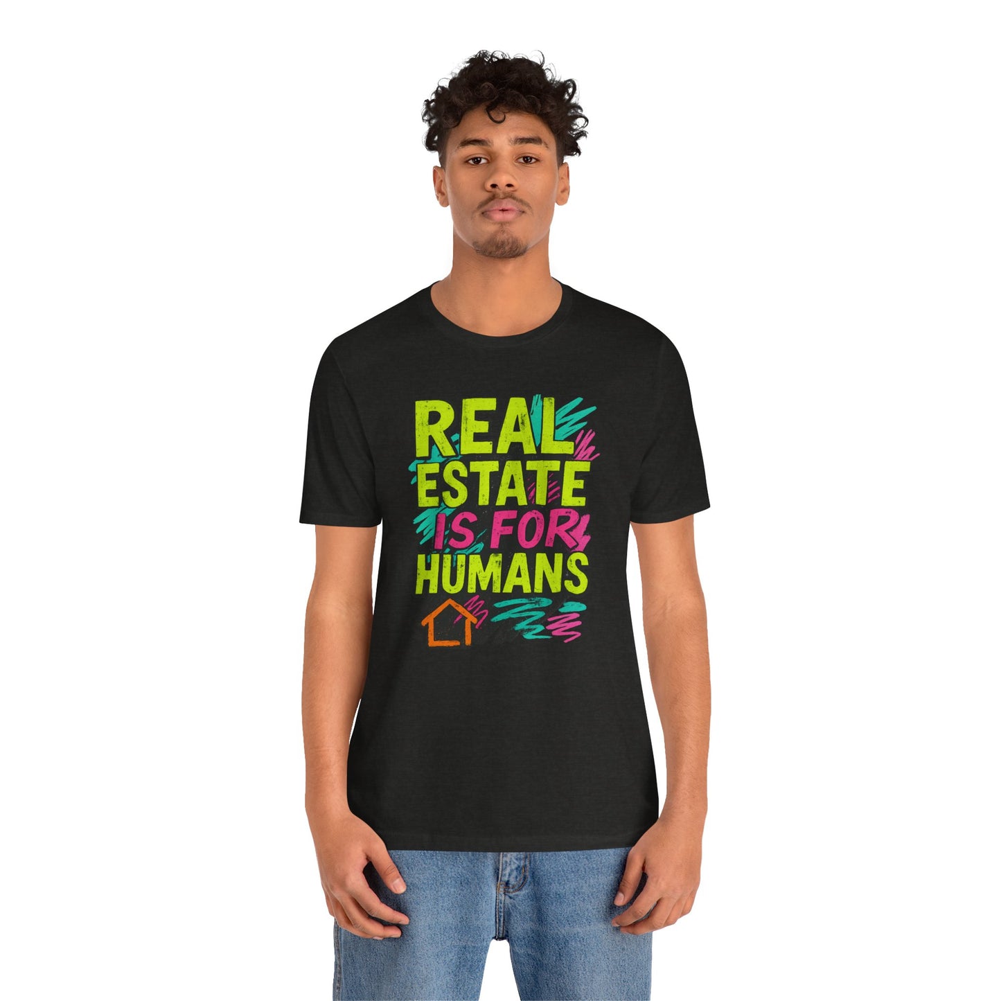 Real Estate Is For Humans T-Shirt