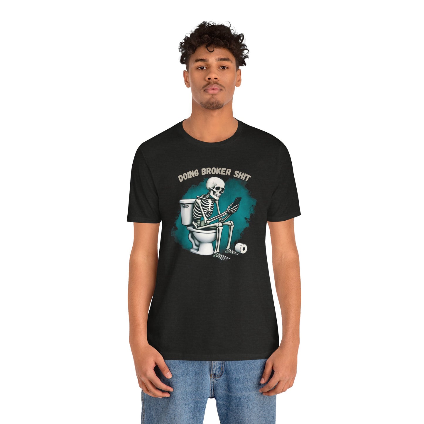 Doing Broker tiSh T-Shirt