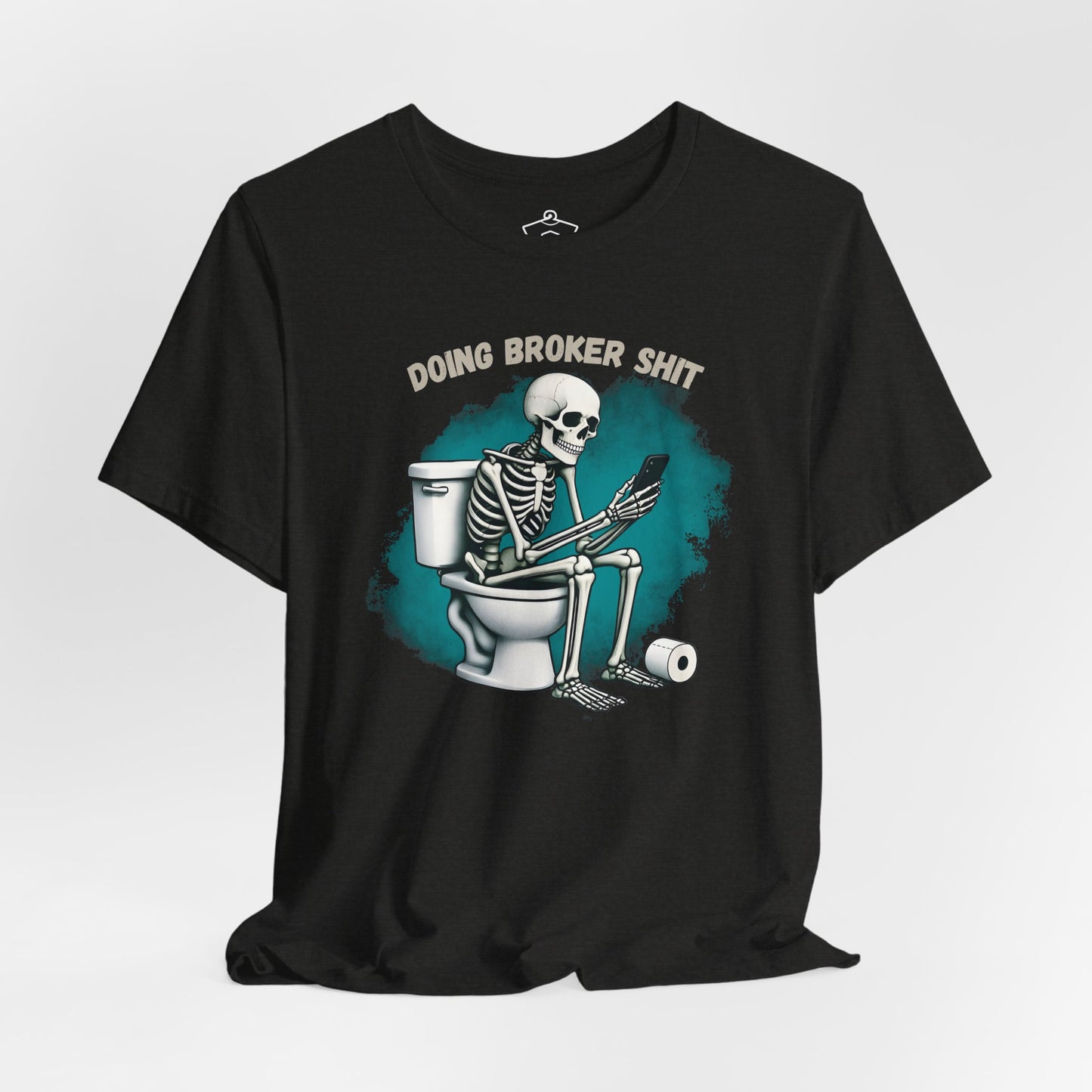 Doing Broker tiSh T-Shirt
