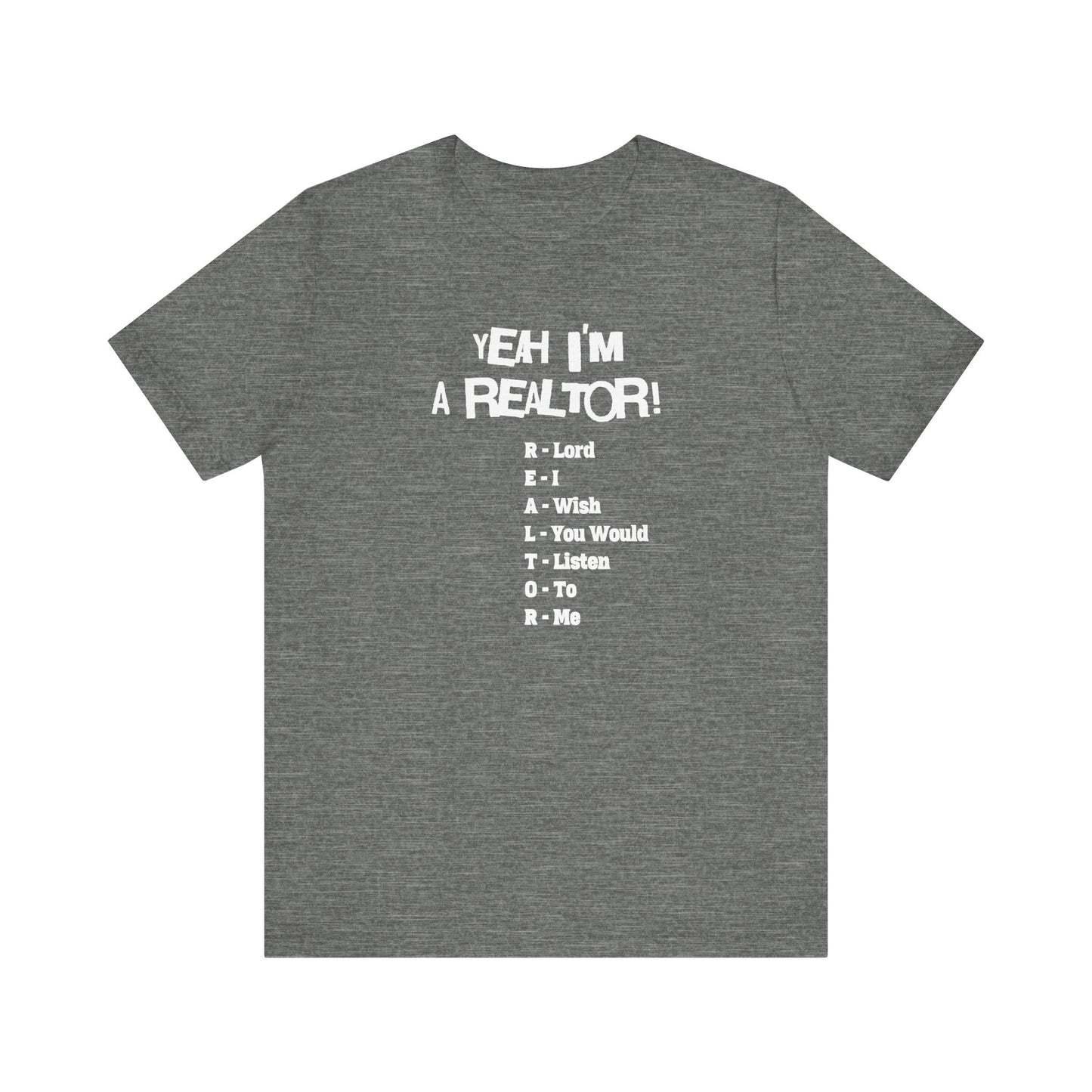 Yeah, I'm a Realtor – The Ultimate Real Estate Pro Tee