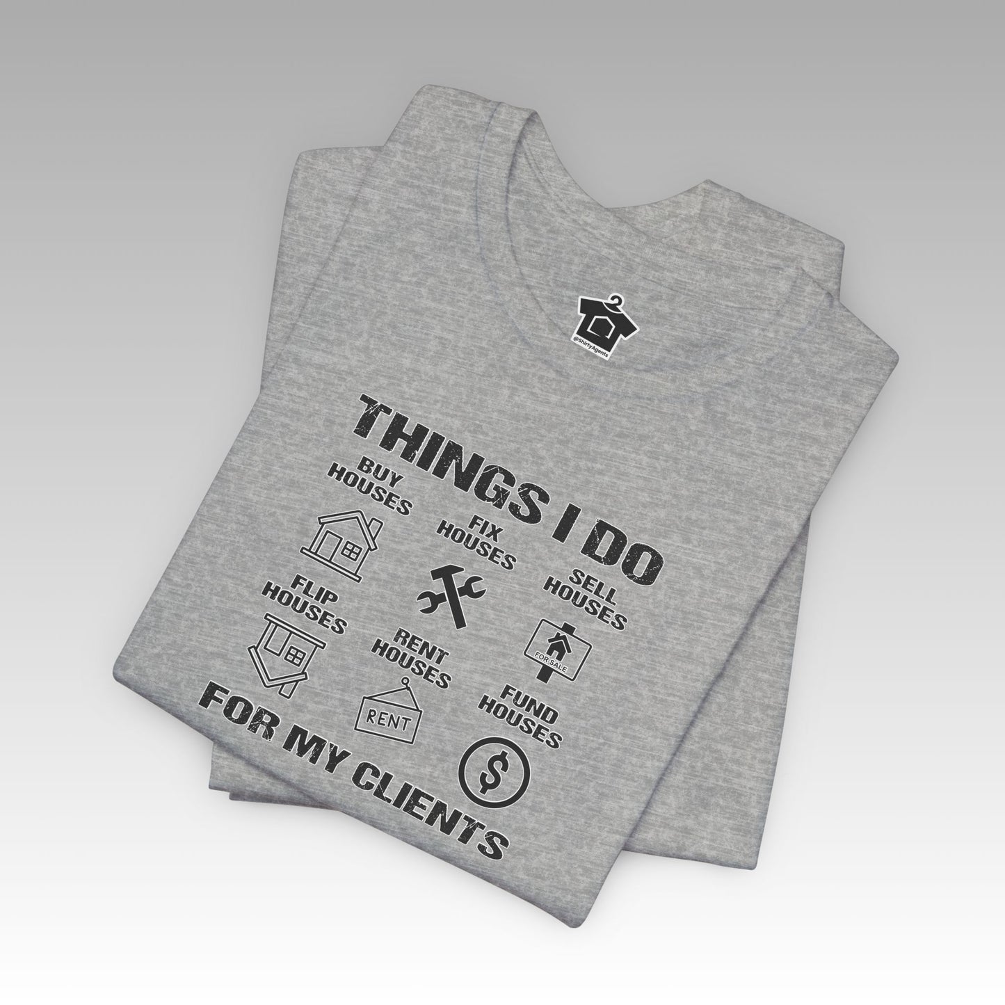 The Things I Do For My Clients - Unisex Jersey Tee