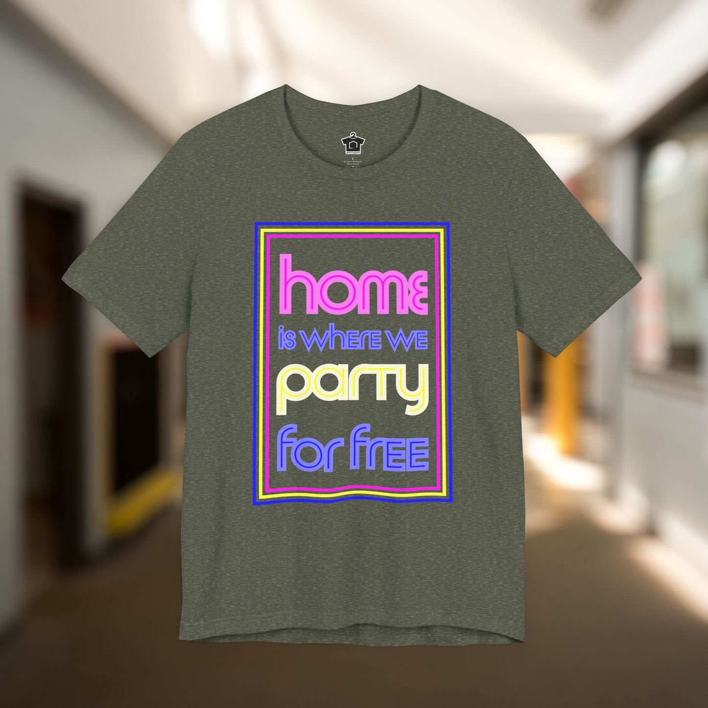Home is Where We Party for Free T-Shirt