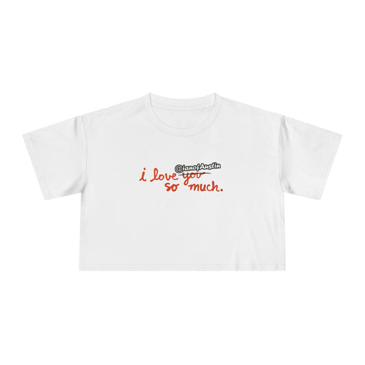 I Love @ianofAustin So Much | Women's Crop Tee