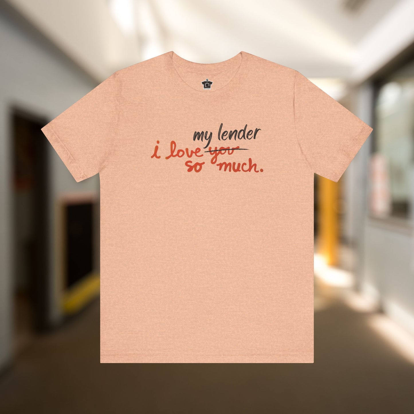 I Love My Lender So Much Tshirt