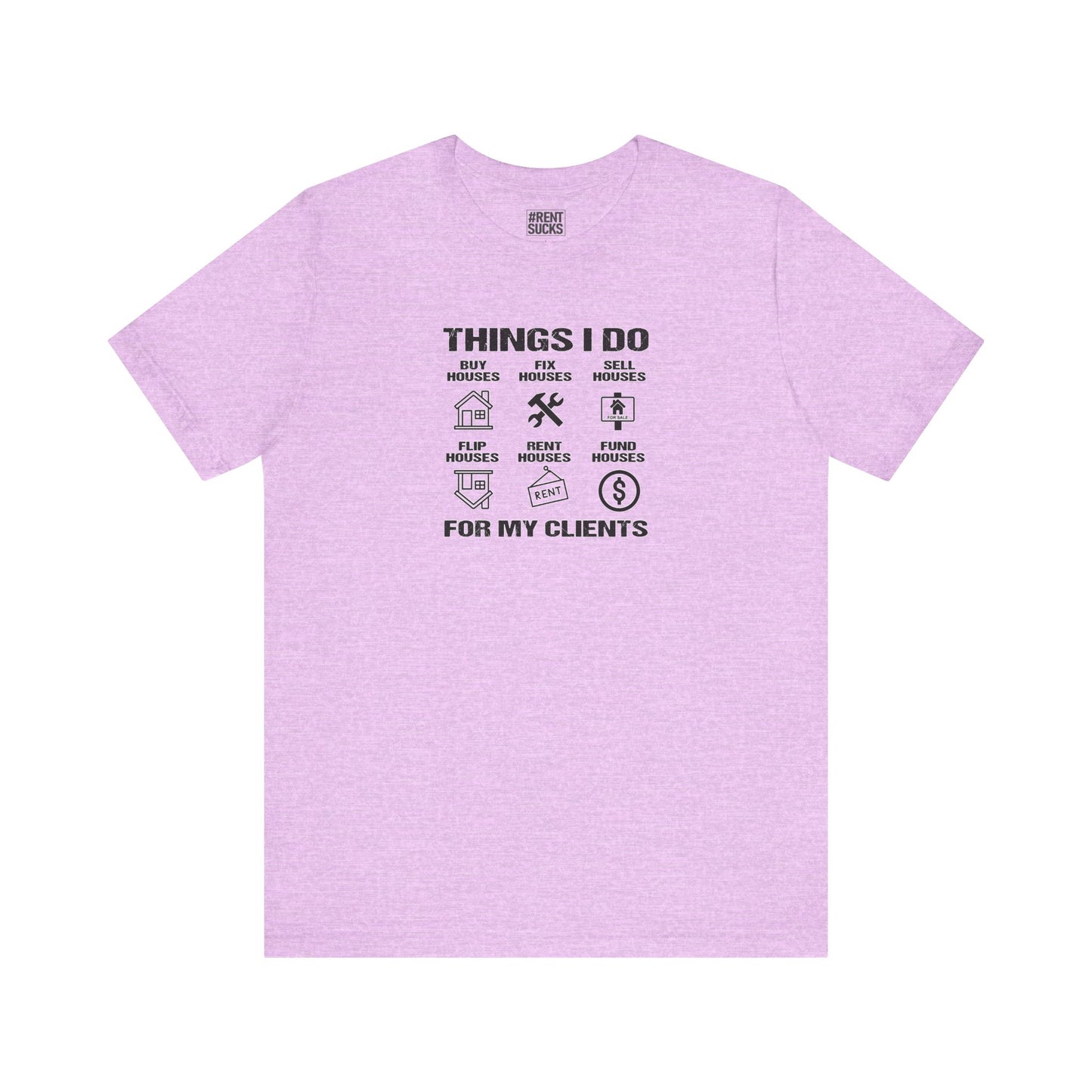 The Things I Do For My Clients - Unisex Jersey Tee