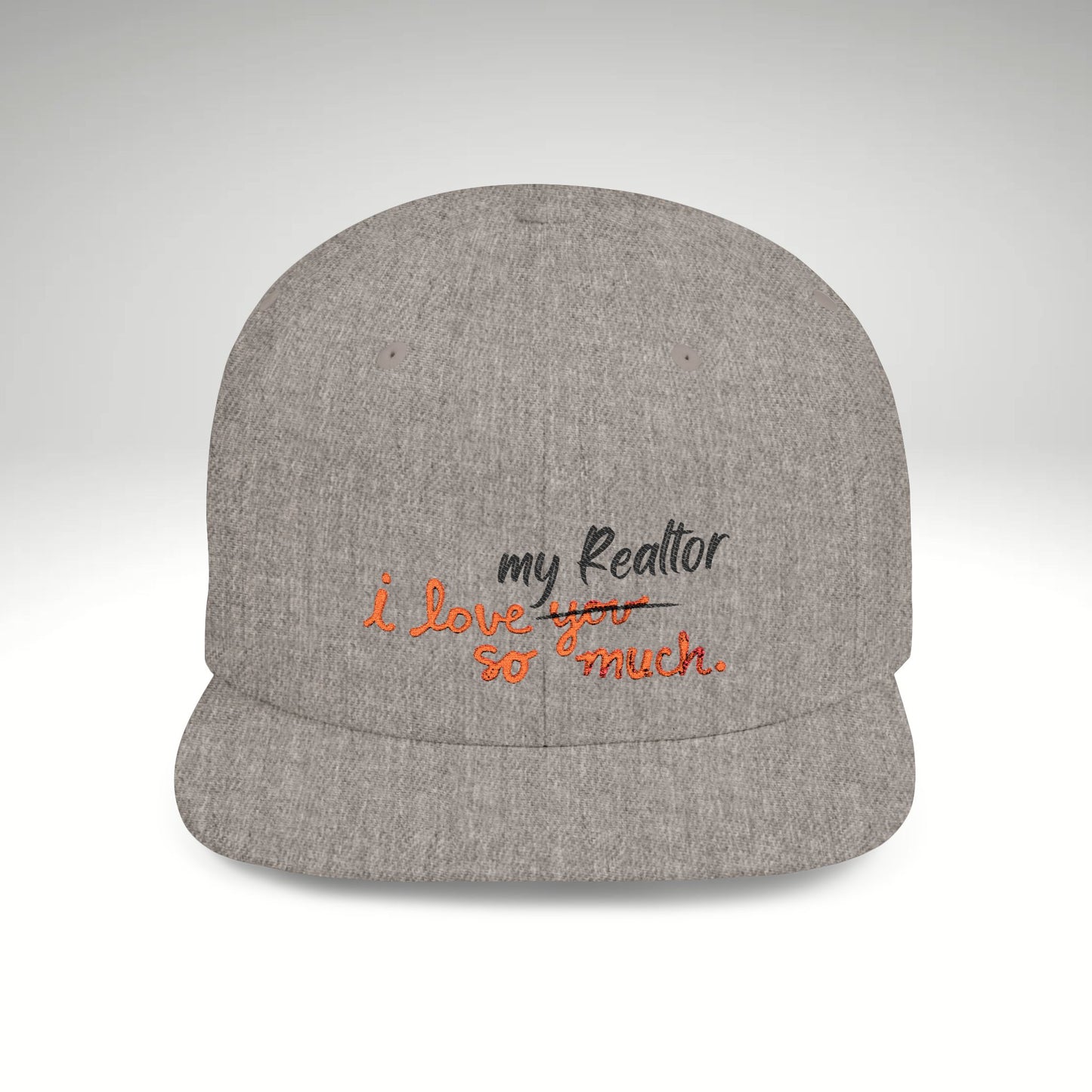 I Love My Realtor So Much Embroidered Snapback Hat