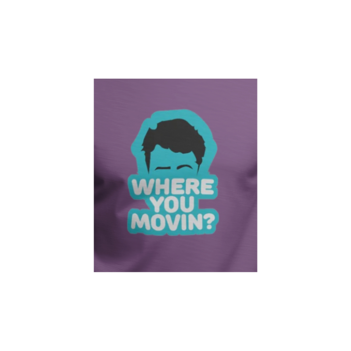 Where You Movin’? Tee