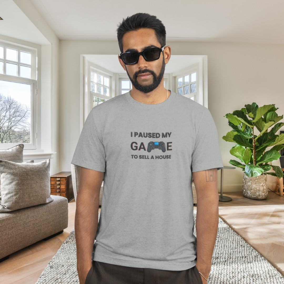 I Paused My Game to Sell A House T-Shirt