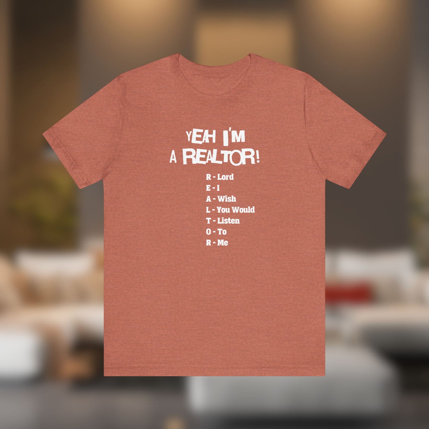 Yeah, I'm a Realtor – The Ultimate Real Estate Pro Tee