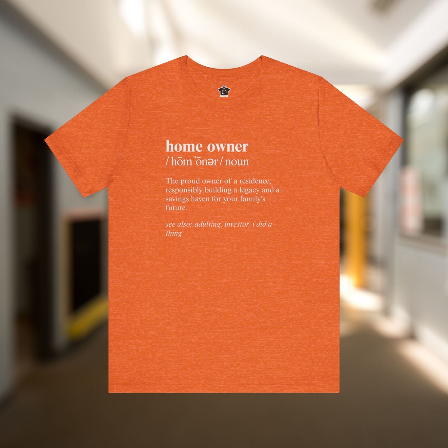 Definition of A Home Owner Text T-shirt
