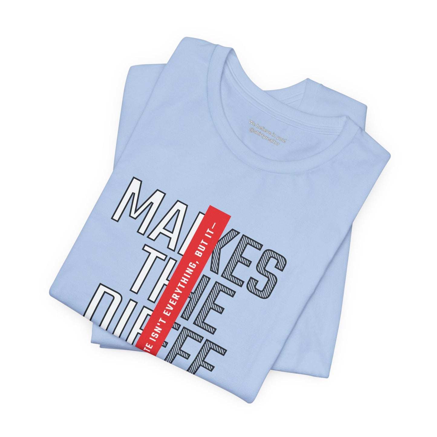 Real Estate Makes the Difference T-Shirt