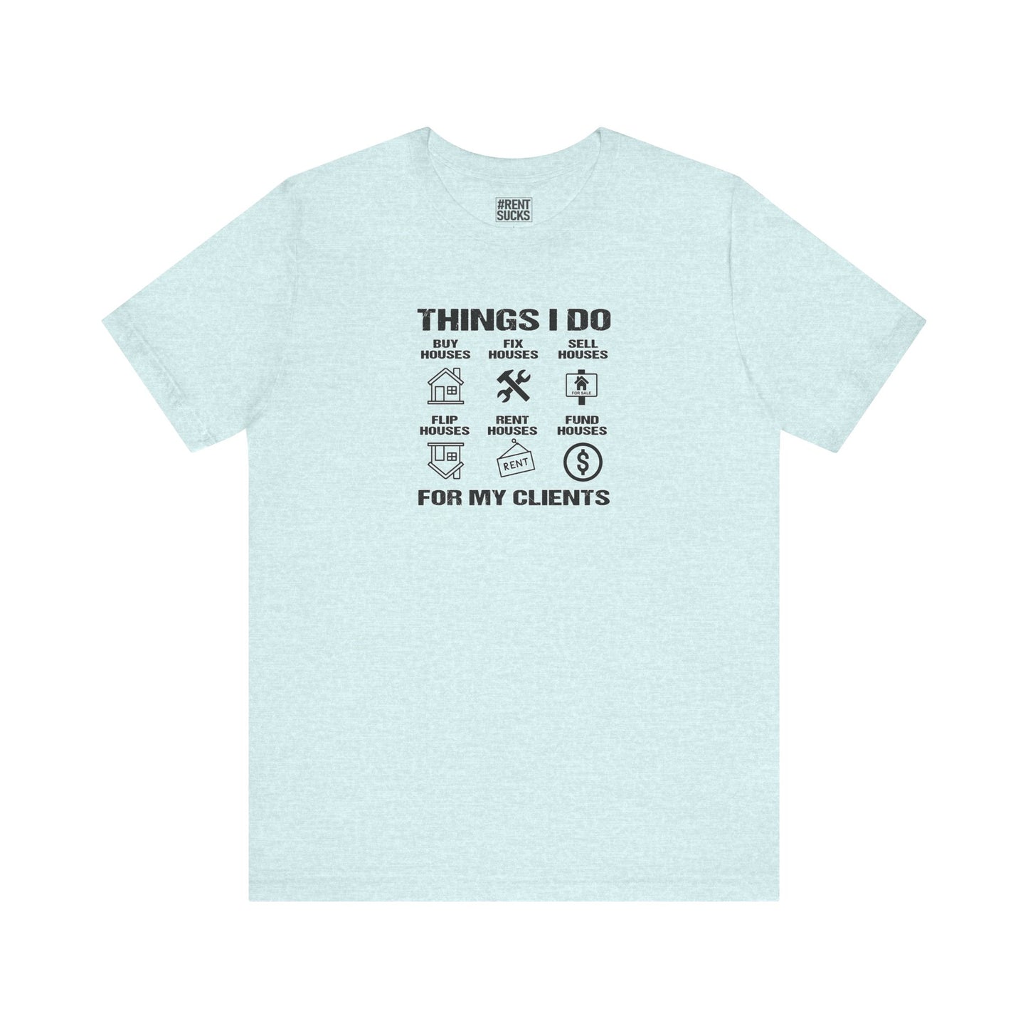 The Things I Do For My Clients - Unisex Jersey Tee