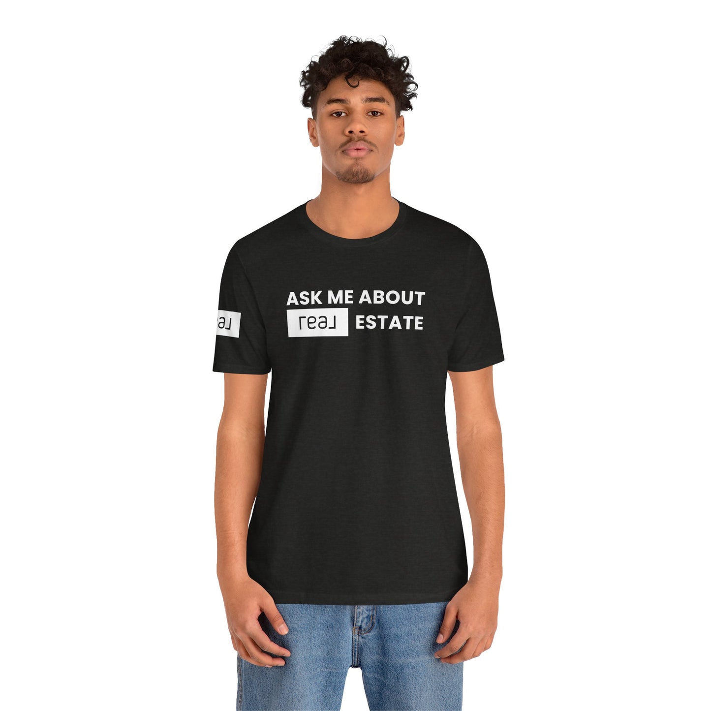 Ask Me About REAL Estate T-Shirt (Unofficial)