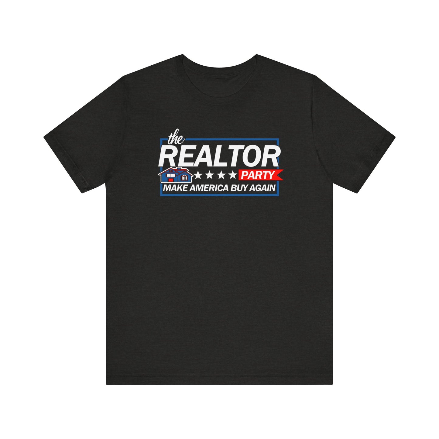Realtor Party - Make America Buy Again T-Shirt