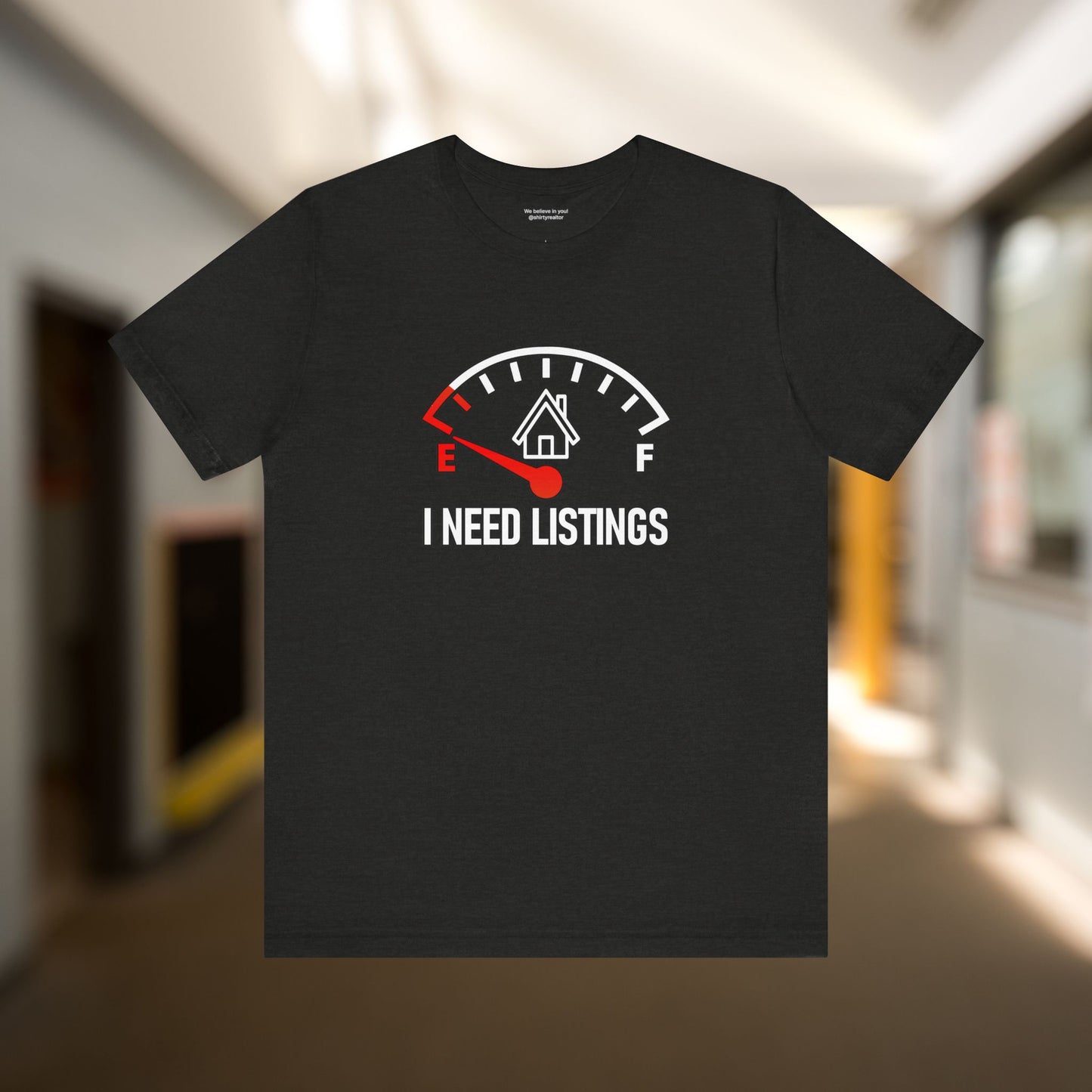 I Need Listings – Funny Realtor T-Shirt