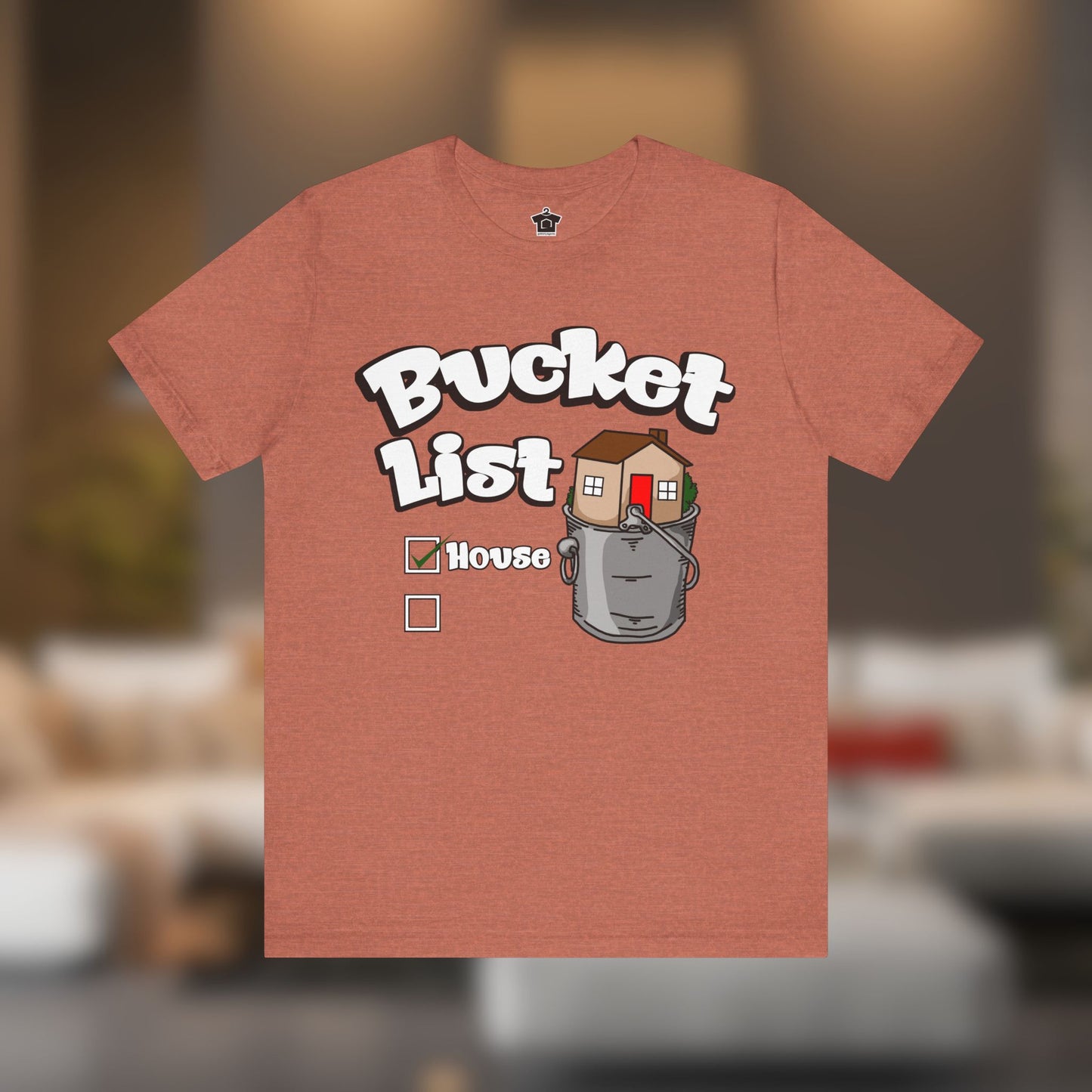 House On Your Bucket List – The Dream Home Tee