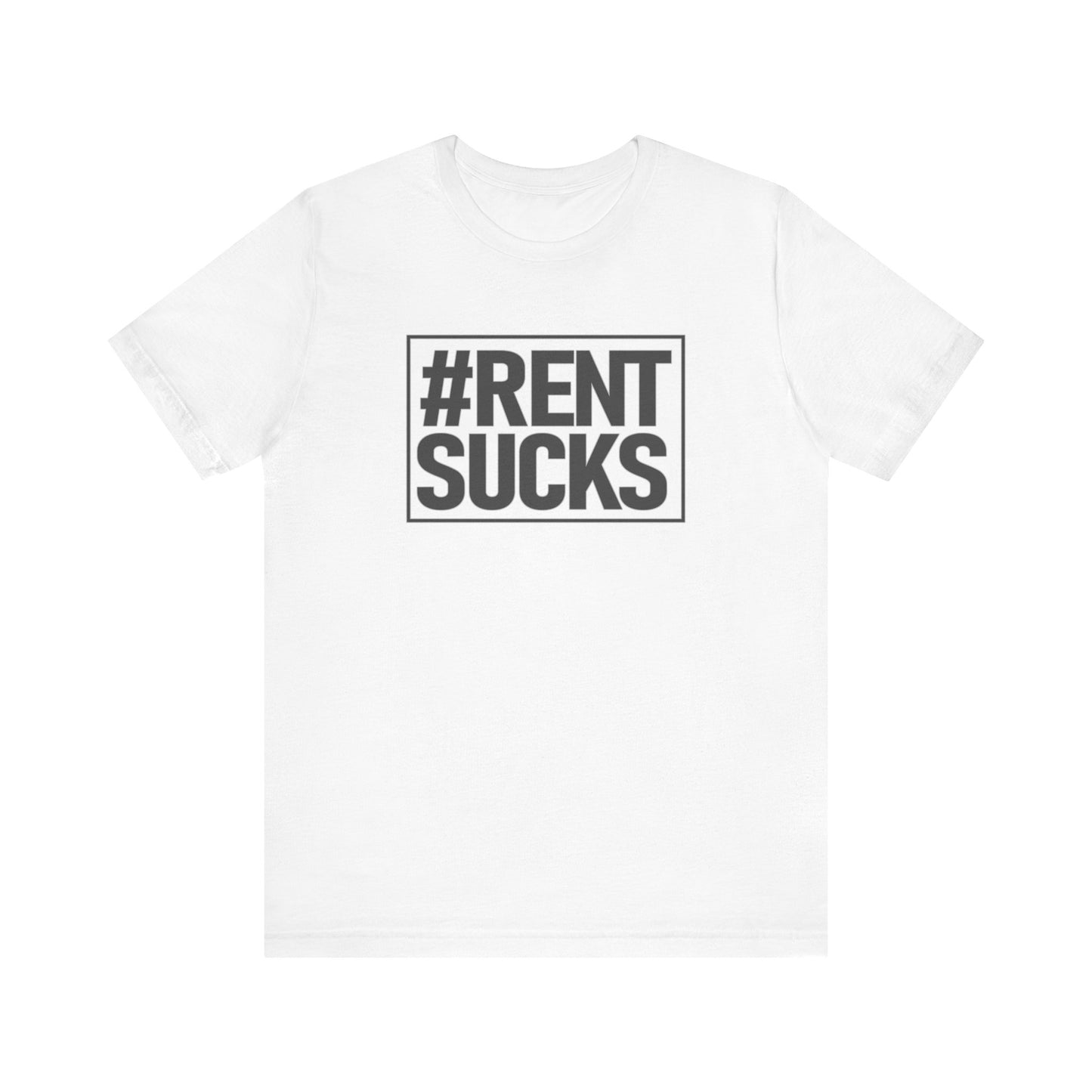 Hashtag Rent Sucks – Unisex Jersey Tee